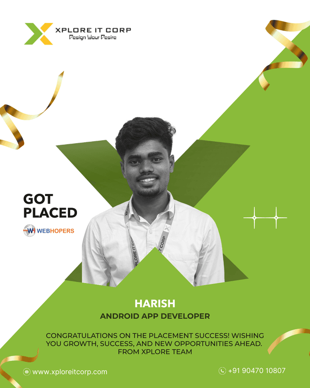 Harish - Android App Developer placed from Xplore IT Corp Coimbatore