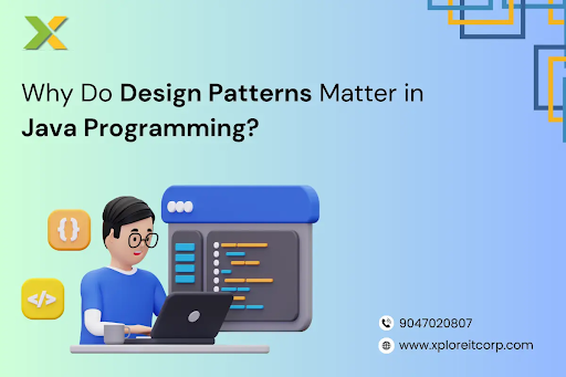 Why Do Design Patterns Matter in Java Programming