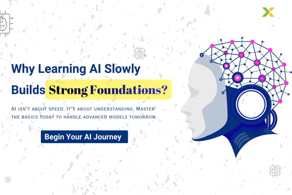 Why Learning AI Slowly Builds Strong Foundations?